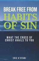 Break Free from Habits of Sin