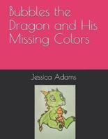 Bubbles the Dragon and His Missing Colors
