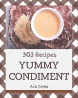 303 Yummy Condiment Recipes