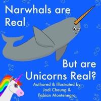 Narwhals Are Real...But Are Unicorns Real?