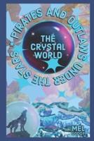 Pirates and Outlaws Under the Stars: The Crystal World