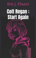 Colt Regan : Start Again