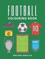 Football Colouring Book: Soccer Coloring Pages for Kids Ages 4-8 - Gift for Boys and Girls