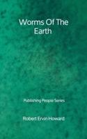 Worms Of The Earth - Publishing People Series