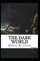 The Dark World (Illustrated)