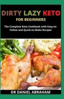 Dirty Lazy Keto for Beginners