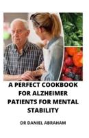 A Perfect Cookbook for Alzheimer Patients for Mental Stability