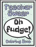 Teacher Swear Coloring Book: Relax and Fun For Teachers