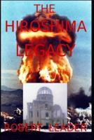 THE HIROSHIMA LEGACY