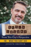 Brain Injury - From This Guy's Perspective