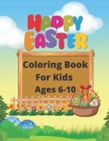 Happy Easter Coloring Book For Kids Ages 6-10