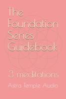 The Foundation Series Guidebook : 3 meditations