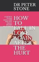 How to Fall in Love Again After the Hurt