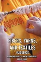 Fibers, Yarns, And Textiles Guidebook