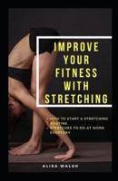 Improve Your Fitness With Stretching