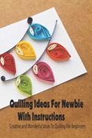 Quilling Ideas For Newbie With Instructions