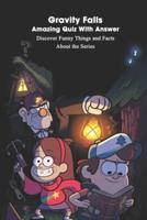 Gravity Falls Amazing Quiz With Answer