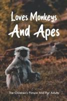 Loves Monkeys And Apes