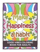 Good Vibes Coloring Book For Adult: Motivational And Inspirational Coloring Book, Adult Coloring Quotes