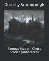Famous Modern Ghost Stories (Annotated)