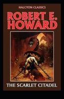 The Scarlet Citadel Annotated (Conan the Barbarian #2)
