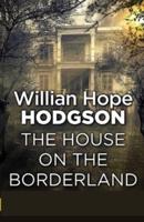 The House on the Borderland-Original Edition(Annotated)