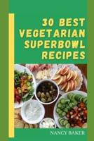 Best Vegetarian Super Bowl Recipes