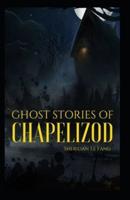 Ghost Stories of Chapelizod: Joseph Sheridan Le Fanu (Horror, Short Stories, Ghost, Classics, Literature) [Annotated]