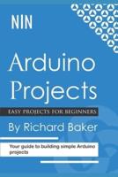 Arduino Projects: Your guide to building simple Arduino projects