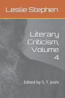 Literary Criticism, Volume 4: Edited by S. T. Joshi