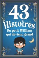 43 Histoires Du Petit William Qui Devient Grand
