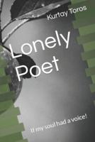 Lonely Poet: If my soul had a voice!