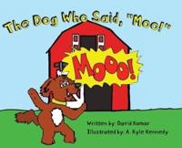 The Dog Who Said, "Moo!"