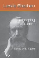 Biography, Volume 1: Edited by S. T. Joshi