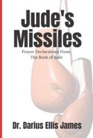 Jude's Missiles: Prayer Declarations From The Book of Jude