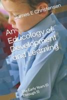 An Educology of Development and Learning