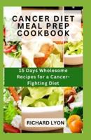Cancer Diet Meal Prep Cookbook