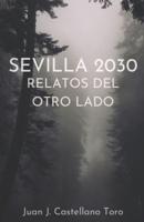 Sevilla 2030. Relatos Del Otro Lado