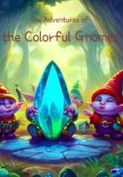 Story The Adventures of the Colorful Gnomes