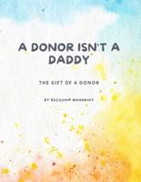 A Donor Isn't A Daddy