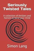 Seriously Twisted Tales