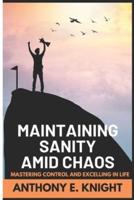 Maintaining Sanity Amist Chaos
