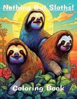 Nothing But Sloths!