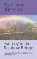 Journey to the Rainbow Bridge