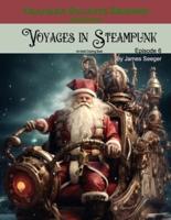 Voyages in Steampunk Episode 6