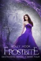Frostbite [Destroyers Series, Book Four]