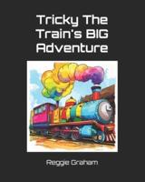 Tricky The Train's BIG Adventure
