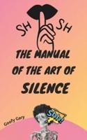 The Manual of the Art of Silence (For Liam)