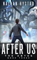 After Us (The Abyss Book Three)