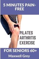 5 Minutes Pain-Free Pilates Arthritis Exercise For Seniors 60+
